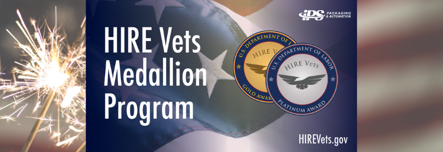 IPS Packaging & Automation Receives 2021 HIRE Vets Medallion Award from U.S. Dept. Of Labor
